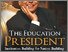 [thumbnail of The education President.jpg]